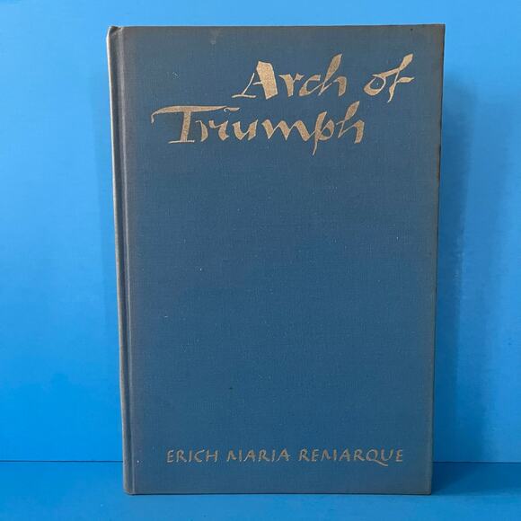 Arch of Triumph by Erich Maria Remarque 1st Edition 1945 D. Appleton Hardcover - Picture 1 of 7